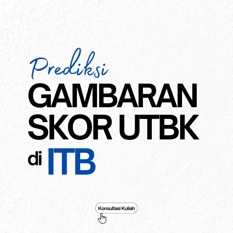 Prediksi Gambaran Skor UTBK di ITB